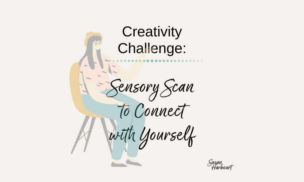 Day 2: Sensory Scan to Connect with Yourself